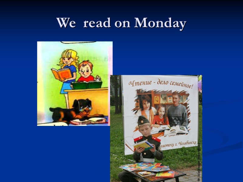 We  read on Monday